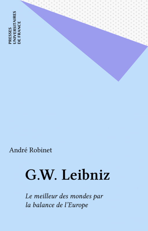 G.W. Leibniz Le meilleur des mondes par la balance de l'Europe
