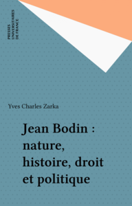 Jean Bodin : nature, histoire, droit et politique