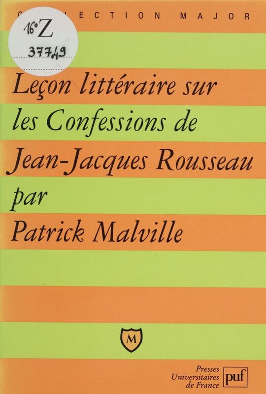 Leçon littéraire sur «Les Confessions» de Jean-Jacques Rousseau