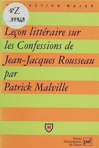 Leçon littéraire sur «Les Confessions» de Jean-Jacques Rousseau