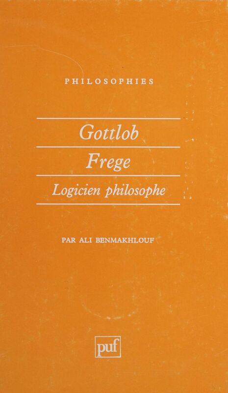 Gottlob Frege Logicien philosophe