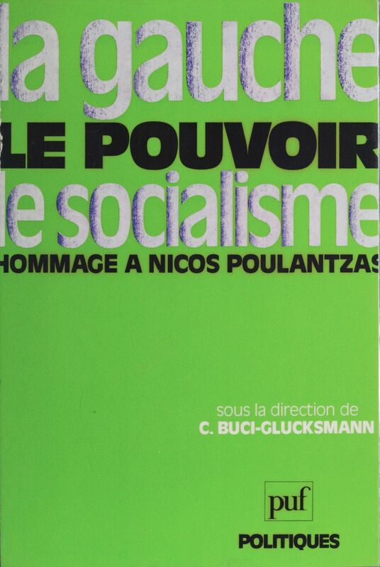 La Gauche, le pouvoir, le socialisme Hommage à Nicos Poulantzas