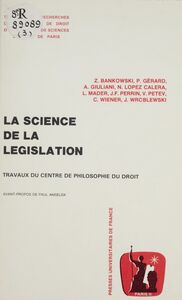 La science de la législation Journée d'études, Paris (4 avril 1987)
