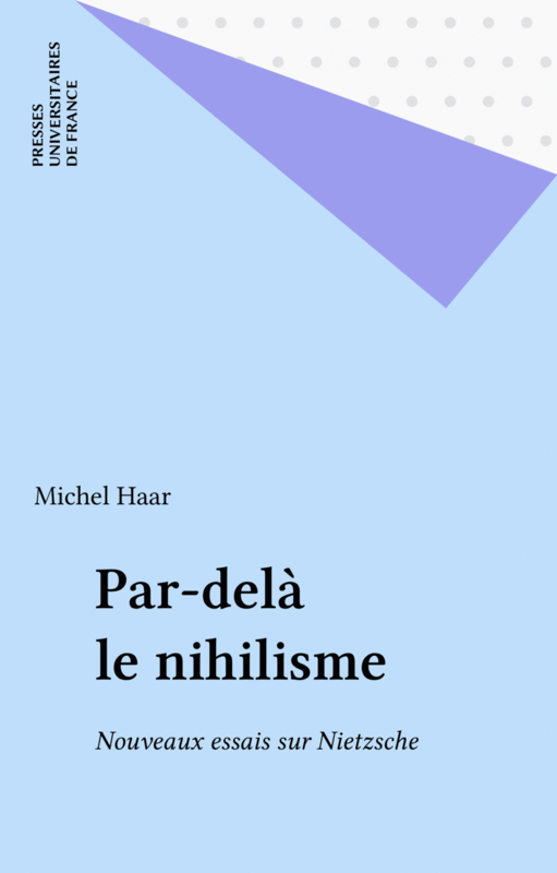 Par-delà le nihilisme Nouveaux essais sur Nietzsche
