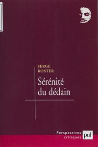 Sérénité du dédain : Flaubert, Proust, Léautaud