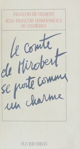Le Comte de Mirobert se porte comme un charme Voyage dans la noblesse française
