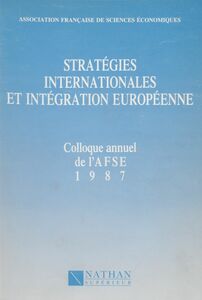 Stratégies internationales et intégration européenne Actes de colloque