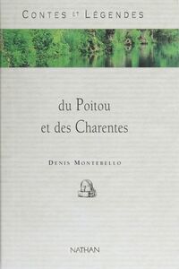 Contes et légendes du Poitou et des Charentes