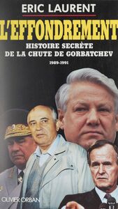 L'Effondrement Histoire secrète de la chute de la maison Gorbatchev