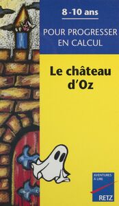 Le Château d'Oz Pour progresser en calcul