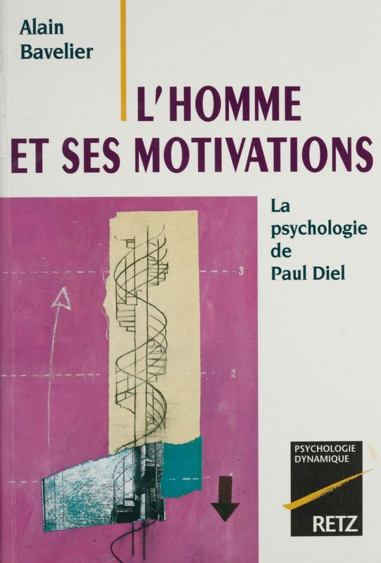 L'Homme et ses motivations La psychologie de Paul Diel