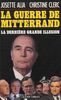 La Guerre de Mitterrand La dernière grande illusion