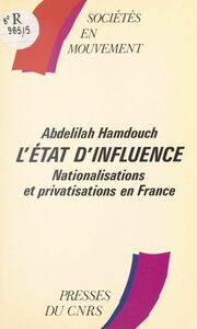 L'état d'influence : nationalisations et privatisations en France