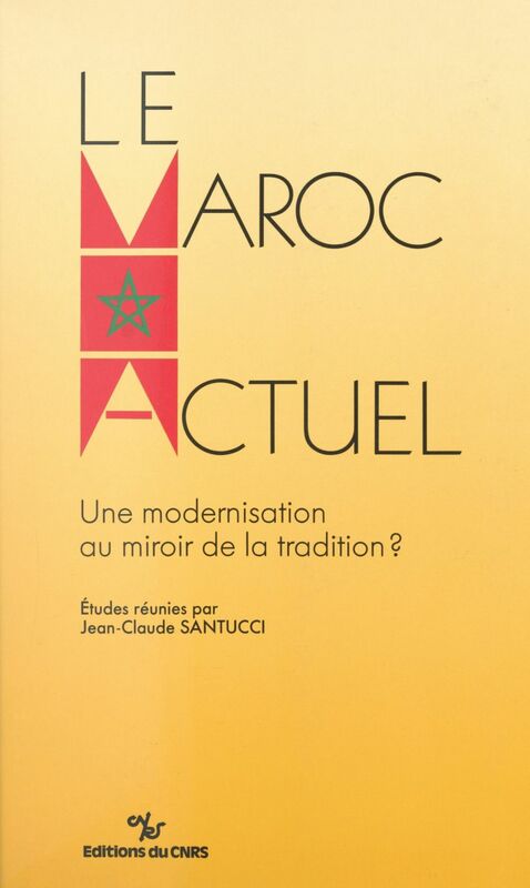 Le Maroc actuel : une modernisation au miroir de la tradition ?