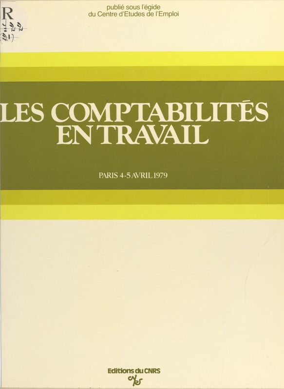 Les comptabilités en travail Colloque international du CNRS, Paris, 4-5 avril 1979