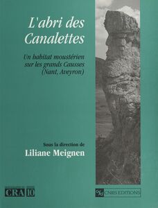 L'abri des Canalettes : un habitat moustérien sur les Grands Causses, Nant (Aveyron)