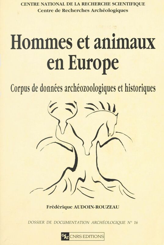 Hommes et animaux en Europe de l'époque antique aux temps modernes Corpus de données archéozoologiques et historiques