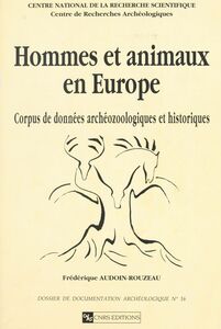 Hommes et animaux en Europe de l'époque antique aux temps modernes Corpus de données archéozoologiques et historiques