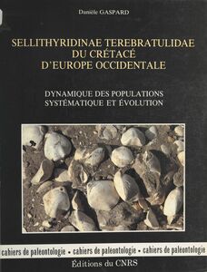 Sellithyridinæ terebratulidæ du crétacé d'Europe occidentale : dynamique des populations, systématique et évolution