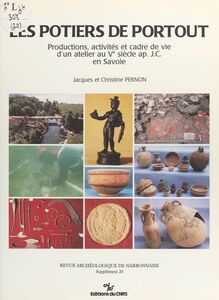 Les potiers de Portout : productions, activités et cadre de vie d'un atelier au 5e siècle apr. J.-C. en Savoie