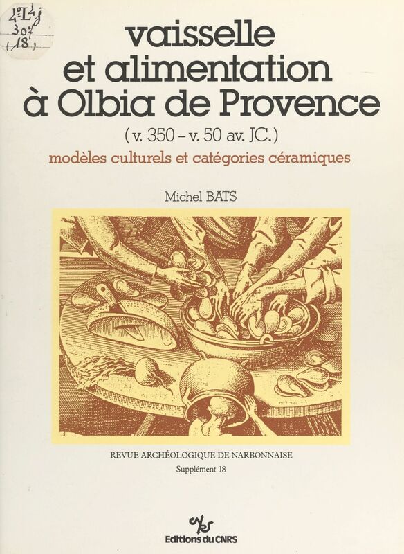 Vaisselle et alimentation à Olbia de Provence (v. 350-v. 50 av. JC.) Modèles culturels et catégories céramiques