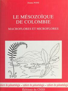 Le Mésozoïque de Colombie : macroflores et microflores