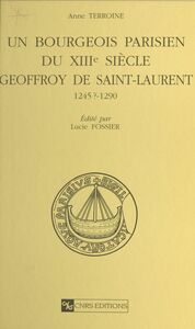 Un bourgeois parisien du 13e siècle, Geoffroy de Saint-Laurent 1245 ?-1290