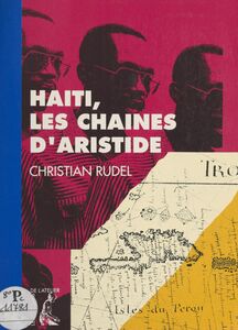 Haïti, les chaînes d'Aristide
