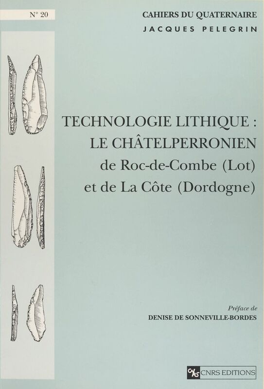 Technologie lithique : le châtelperronien de Roc-de-Combes (Lot) et de la Côte (Dordogne)