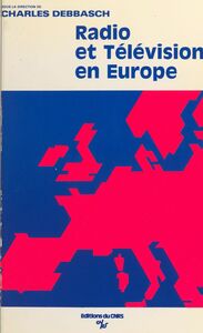 Radio et télévision en Europe Actes du Colloque tenu à Aix en octobre 1984