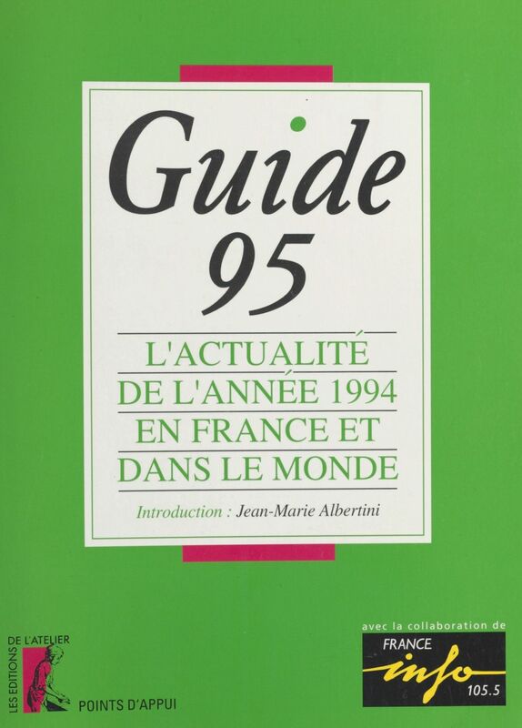 Guide 1995 : l'actualité de l'année 1994 en France et dans le monde