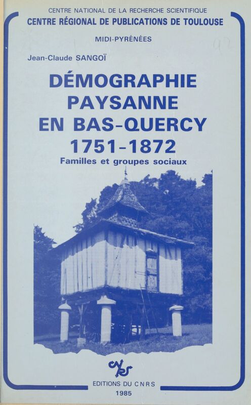 Démographie paysanne en Bas-Quercy : 1751-1872, familles et groupes sociaux