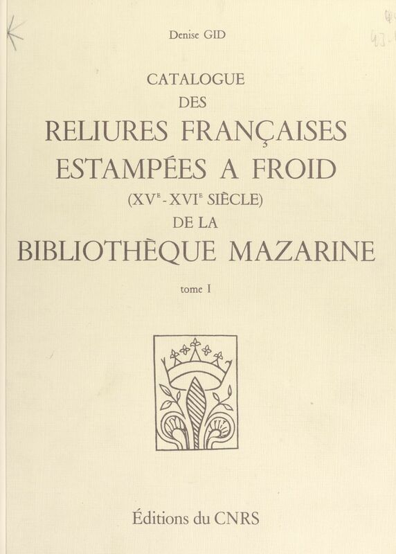 Catalogue des reliures françaises estampées à froid, 15e-16e siècles, de la Bibliothèque Mazarine (1)