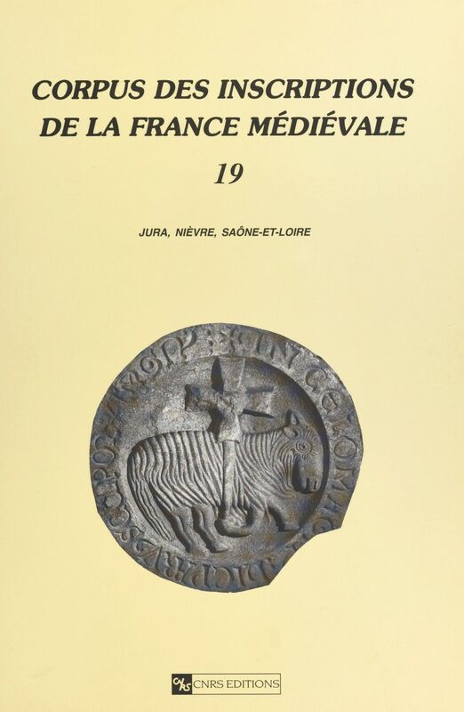 Corpus des inscriptions de la France médiévale (19) : Jura, Nièvre, Saône-et-Loire