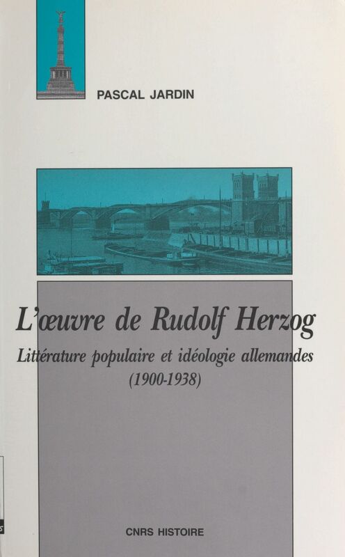 L'œuvre de Rudolf Herzog Littérature populaire et idéologie allemandes (1900-1938)