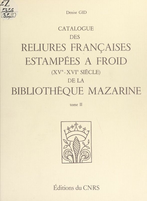 Catalogue des reliures françaises estampées à froid, 15e-16e siècles, de la Bibliothèque Mazarine (2)