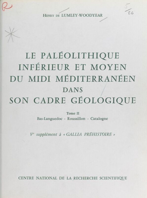 Le Paléolithique inférieur et moyen du Midi méditerranéen dans son cadre géologique (2) : Bas-Languedoc, Roussillon, Catalogne