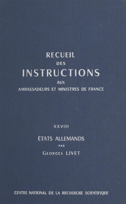 Recueil des instructions données aux ambassadeurs et ministres de France (28) : États allemands