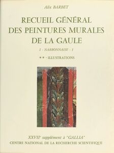Recueil général des peintures murales de la Gaule (1.2) : Province de Narbonnaise, Glanum (Illustrations) 27e supplément à Gallia