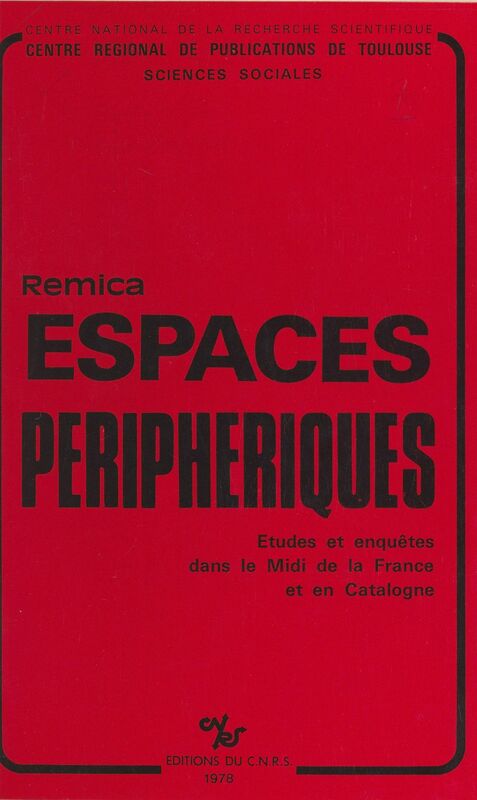 Espaces périphériques : études et enquêtes dans le Midi de la France et en Catalogne