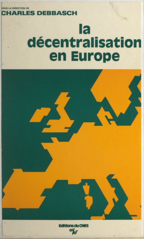 La décentralisation en Europe Actes du Colloque sur les compétences du pouvoir local, tenu à Aix en octobre 1980