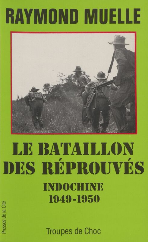 Le bataillon des réprouvés : le BILOM Indochine 1949-1950