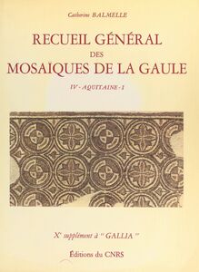 Recueil général des mosaïques de la Gaule (4.1) : Province d'Aquitaine méridionale , partie méridionale (Piémont pyrénéen) 10e supplément à Gallia