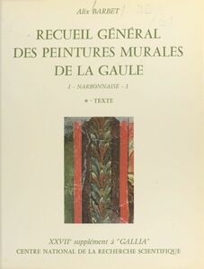 Recueil général des peintures murales de la Gaule (1.1) : Province de Narbonnaise, Glanum (Texte) 27e supplément à Gallia