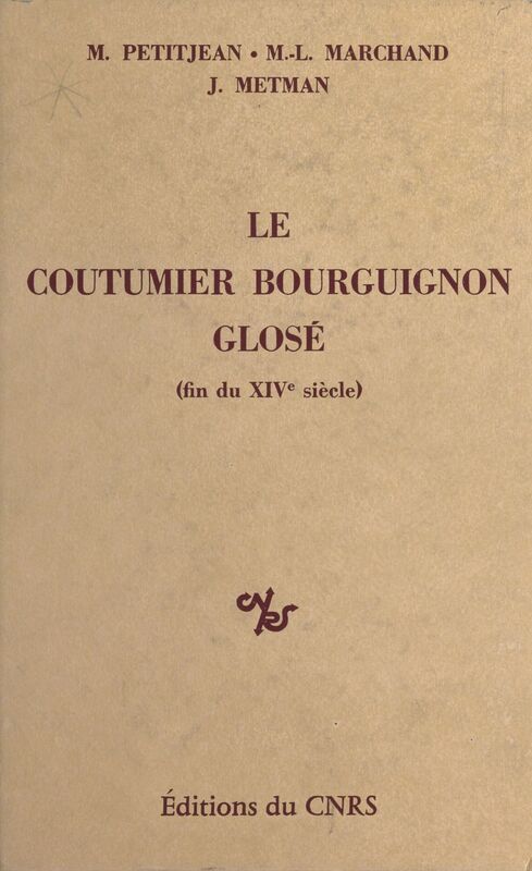 Le coutumier bourguignon glosé (fin du 14e siècle)