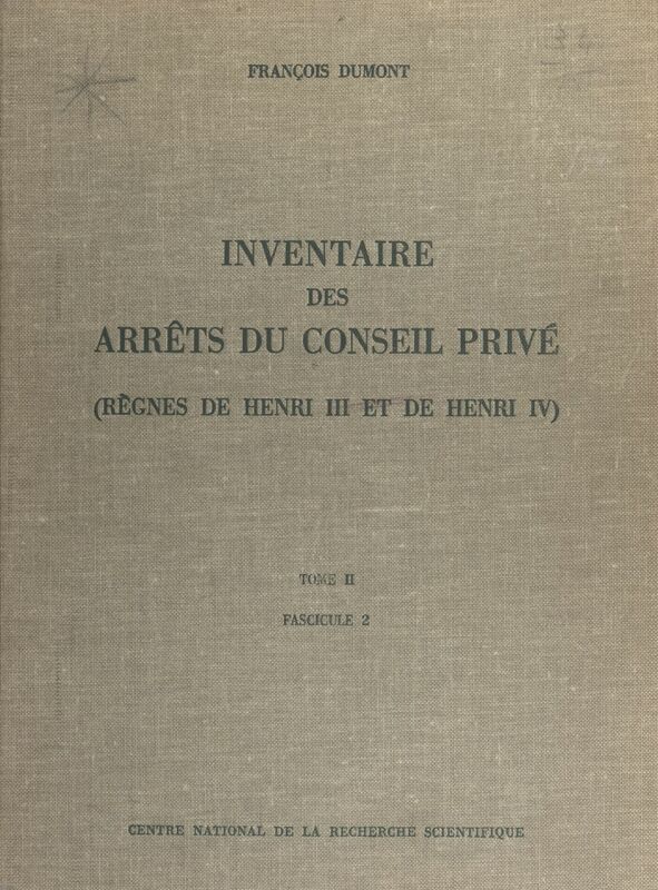 Inventaire des arrêts du Conseil privé (2.2) : règnes de Henri III et de Henri IV 1603-1605