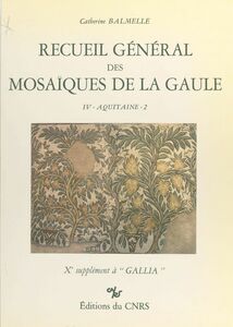 Recueil général des mosaïques de la Gaule (4.2) : Province d'Aquitaine : les pays gascons 10e supplément à Gallia