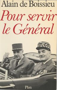 Pour servir le Général 1946-1970
