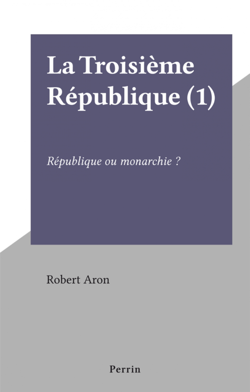 La Troisième République (1) République ou monarchie ?