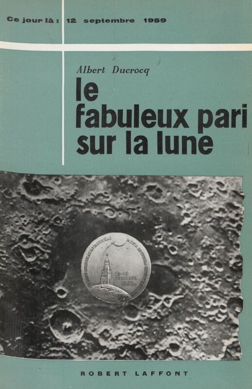 Le fabuleux pari sur la lune 12 septembre 1959